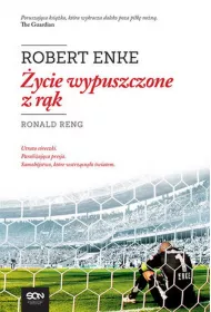 Robert Enke. �ycie wypuszczone z r�k