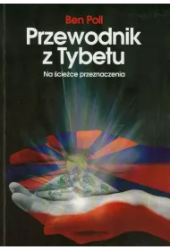 Przewodnik z Tybetu. Na �cie�ce przeznaczenia