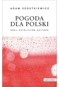 Pogoda dla Polski. Kraj, katolicyzm, kultura