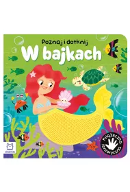 W bajkach. Poznaj i dotknij. Ksieczka sensoryczna