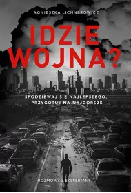 Idzie wojna? Spodziewaj si najlepszego...