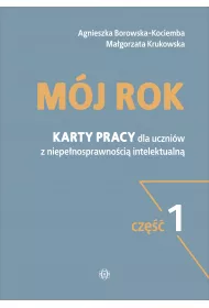 M�j rok. Karty pracy dla uczni�w z niepe�nosprawno�ci� intelektualn�. Cz�� 1
