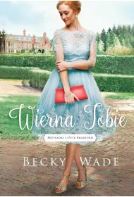 eBook Wierna Tobie. Przypadki sistr Bradford. Tom 1 mobi epub