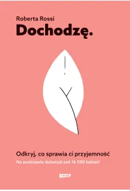 Dochodz�. Odkryj, co sprawia ci przyjemno��