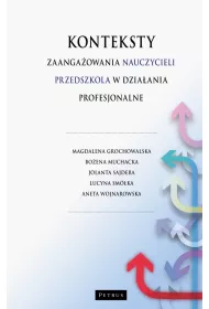 Konteksty zaanga�owania nauczycieli przedszkola w dzia�ania profesjonalne