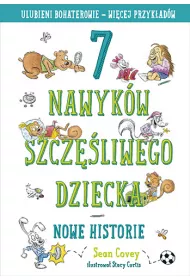 7 nawyk�w szcz�liwego dziecka. Nowe historie
