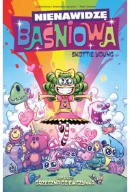 Grzeczna dziewczynka. Nienawidz� Ba�niowa. Tom 3