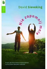Nie zapomnij mnie. O tym, jak moja matka straci�a pami��, a ja na nowo odkry�em swoich rodzic�w