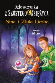 eBook Nina i Z�ota Liczba. Dziewczynka z Sz�stego Ksi�yca. Tom 5 mobi epub