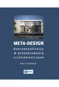 Meta-Design. Konceptualizacja w projektowaniu architektonicznym