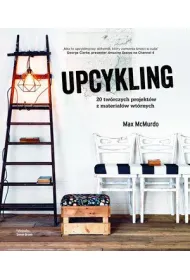 Upcykling 20 tw�rczych projekt�w z materia��w wt�rnych