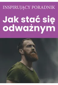Jak sta� si� odwa�nym