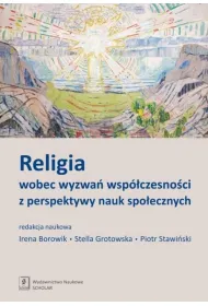 Religia wobec wyzwa� wsp�czesno�ci z perspektywy nauk spo�ecznych