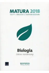 Biologia. Matura 2018. Testy i arkusze. Zakres rozrzeszony