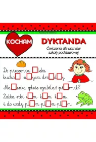 Kocham dyktanda wiczenia dla uczniw szkoy podstawowej