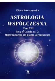 Astrologia wsp�czesna Tom VIII Bieg w czasie cz. 2