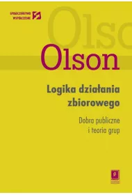Logika dziaania zbiorowego. Dobra publiczne i teoria grup