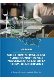 Wsparcie finansowe produkcji energii ze �r�de� odnawialnych w Polsce przez wojew�dzkie fundusze ochrony �rodowiska i gospodarki wodnej