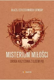 Misterium mi�o�ci Droga krzy�owa z Ojcem Pio