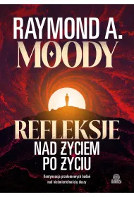 eBook Refleksje nad �yciem po �yciu. Kontynuacja prze�omowych bada� nad nie�miertelno�ci� duszy mobi epub