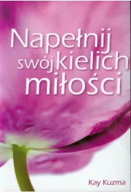 Nape�nij sw�j kielich mi�o�ci