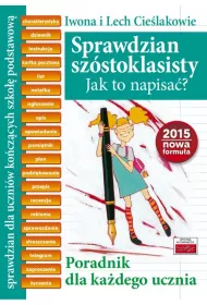 Sprawdzian sz�stoklasisty. Jak to napisa�? Poradnik dla ka�dego ucznia. Nowa formu�a