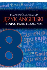 Egzamin �smoklasisty. J�zyk angielski. Trening przed egzaminem