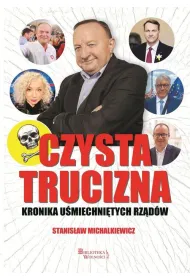 Czysta trucizna. Kronika u�miechni�tych rz�d�w