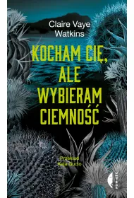 Kocham ci�, ale wybieram ciemno��