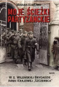 Moje �cie�ki partyzanckie
