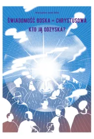 �wiadomo�� Boska = Chrystusowa - kto j� odzyska?