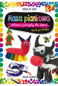 Masa piankowa. Ciekawe pomys�y dla dzieci