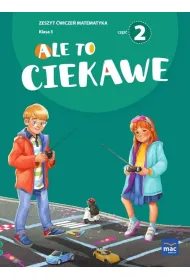Ale to ciekawe. Matematyka. Zeszyt �wicze�. Klasa 3. Cz�� 2 + zak�adka