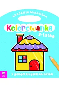 Domek. Akademia maluszka. Kolorowanka 2-latka