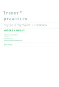 Trener prawniczy Czytanie wyrok�w i orzecze� Kodeks Cywilny