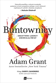 Buntownicy. Kreatywni liderzy zmieniaj� �wiat