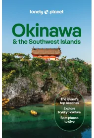 Okinawa & the Southwest Islands. Lonely Planet