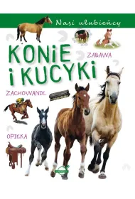 Konie i kucyki. Nasi ulubie�cy
