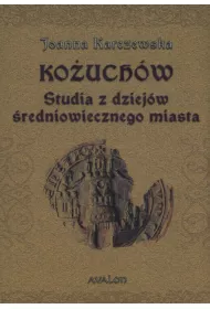 Ko�uch�w Studia z dziej�w �redniowiecznego miasta