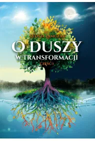 O duszy w transformacji. Cz�� 1