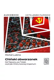 Audiobook Chiski obwarzanek. Od Tajwanu po Tybet, czyli jak Chiny tworz imperium mp3