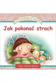 B�g rozmawia ze mn�: Jak pokona� strach