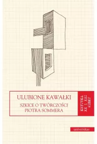 Ulubione kawa�ki. Szkice o tw�rczo�ci Piotra Sommera