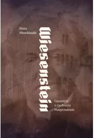 Wiesenstein. Opowie�� o Gerharcie Hauptmannie