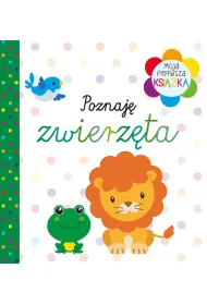 Moja pierwsza ksi��ka Poznaj� zwierz�ta