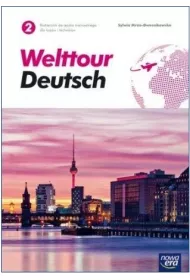 Welttour Deutsch 2. Podr�cznik do j�zyka niemieckiego dla lice�w i technik�w