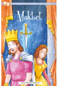 Makbet. Klasyka dla dzieci. William Szekspir. Tom 3