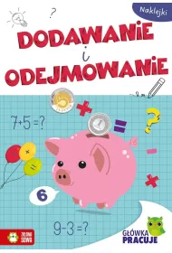 G��wka pracuje. Dodawanie i odejmowanie