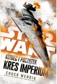 Star Wars. Koniec i pocz�tek Tom 3. Kres Imperium
