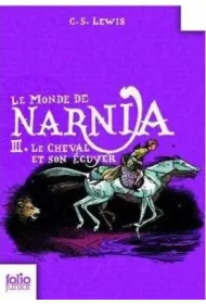 Monde de Narnia T.3 Cheval et son ecuyer